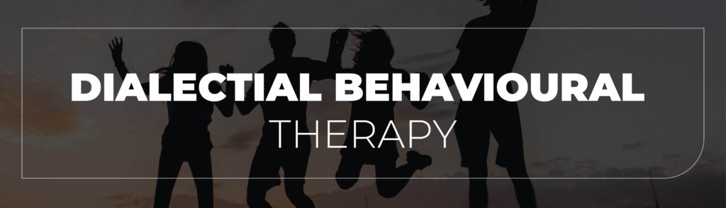 Dialectial Behavioral Therapy 